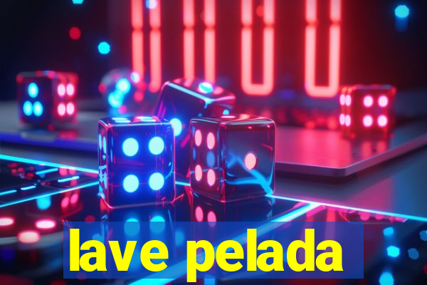 lave pelada
